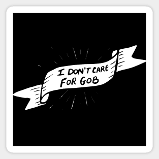 I don't care for GOB Sticker